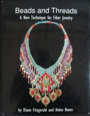 Beads and Threads:  A New Technique for Fiber Jewelry by Diane Fitzgerald and Helen Banes
